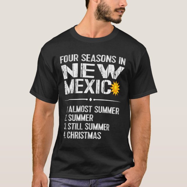 T-shirt Funny New Mexico Hot Weather Tee_ Four Seasons In  (Devant)