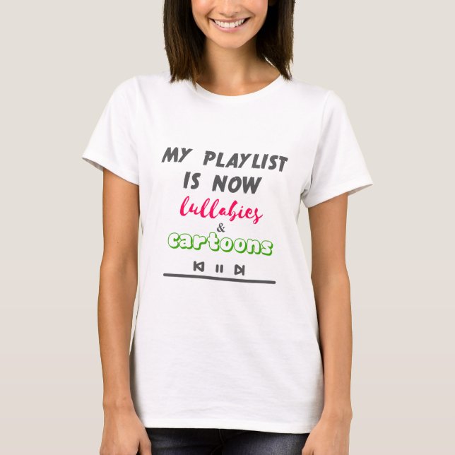 T-shirt Funny New Mother Playlist (Devant)