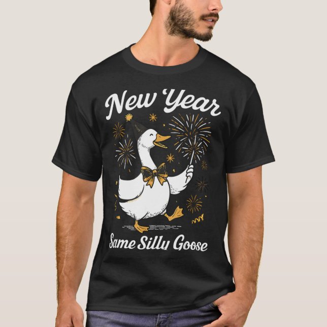T-shirt Funny New Year Same Silly Goose Happy New Year 202 (Devant)