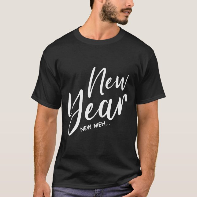 T-shirt Funny New Years Eve New Year New Meh  (Devant)