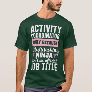 T-shirt Funny Ninja Coordonnateur des activités Activités 