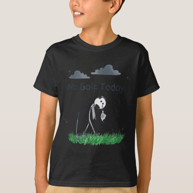 T-shirt Funny No Golf Today Sad Stickman Golfer Golfers Me (Devant)