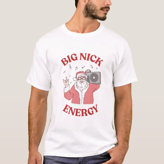 T-shirt Funny Noël Big Nick Energy (Devant)