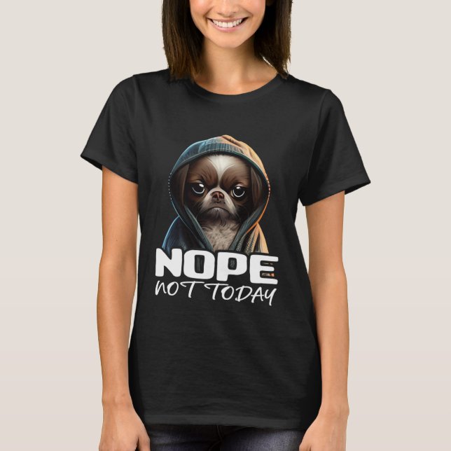 T-shirt Funny Nope Not Today Dachshund I Lazy Dachshund No (Devant)