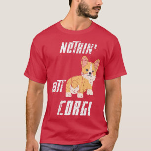 T-shirt Funny Nothin Butt Corgi Awesome Welsh Corgis Pet A