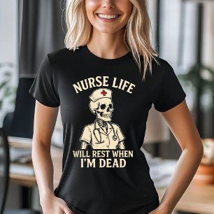 T-shirt Funny Nurse Skeleton - Will Repos Quand je suis mo