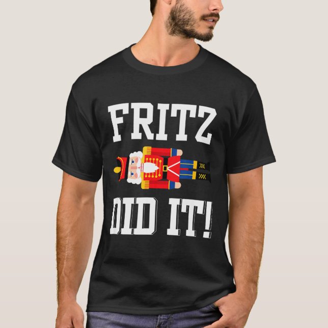 T-shirt Funny Nutcracker Fritz Did It Clara Christmas Ball (Devant)
