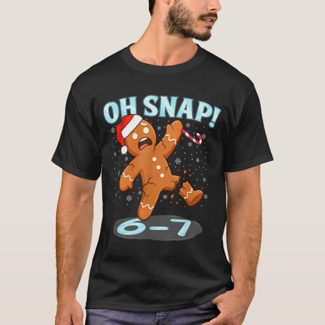 T-shirt Funny Oh Snap 67 Gingerbread Man Meme 6 7 Christma (Devant)