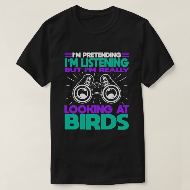 T-shirt Funny Oiseau Observateur Cadeau Prétendre écouter (Design devant)