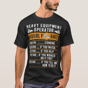 T-shirt Funny Opérateur d'équipement lourd Taux horaire