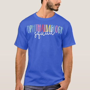 T-shirt Funny Ophthalmology Quote Ophthalmology Squad 6