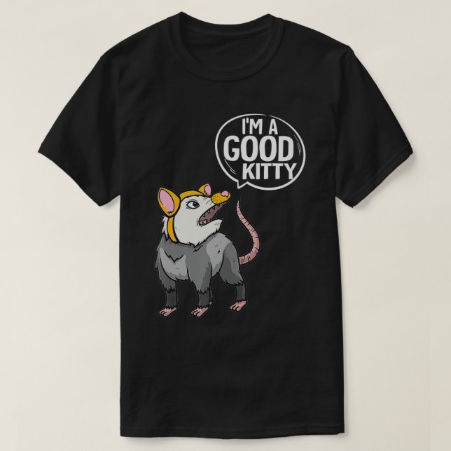 T-shirt Funny Opossum  I'm Good Kitty Possum  (Design devant)