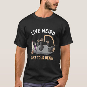 T-shirt Funny Opossum Live Fake Your Death Possum St