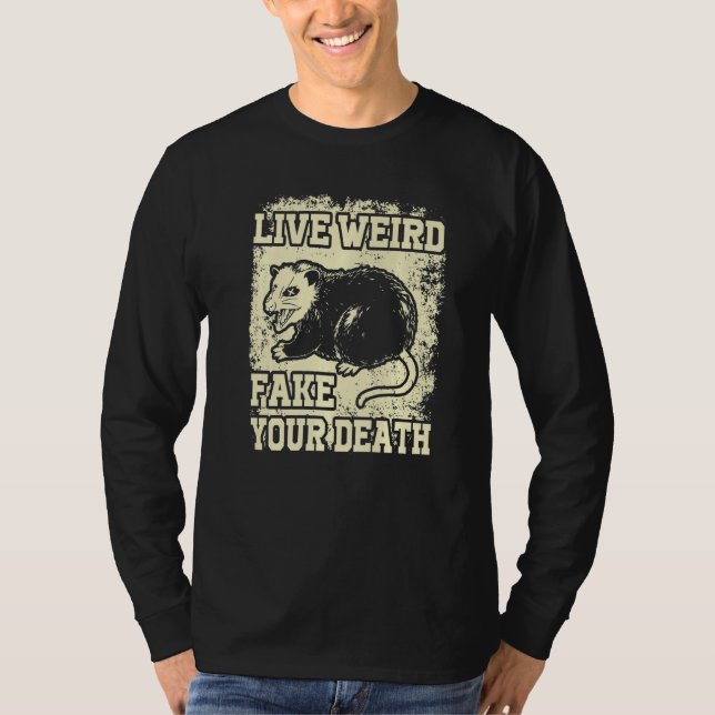 T-shirt Funny Opossum Possum Tee Live Weird Fake Your Deat (Devant)