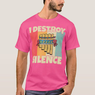 T-shirt Funny Pan Flute Instrument I Détruire Silence Pour