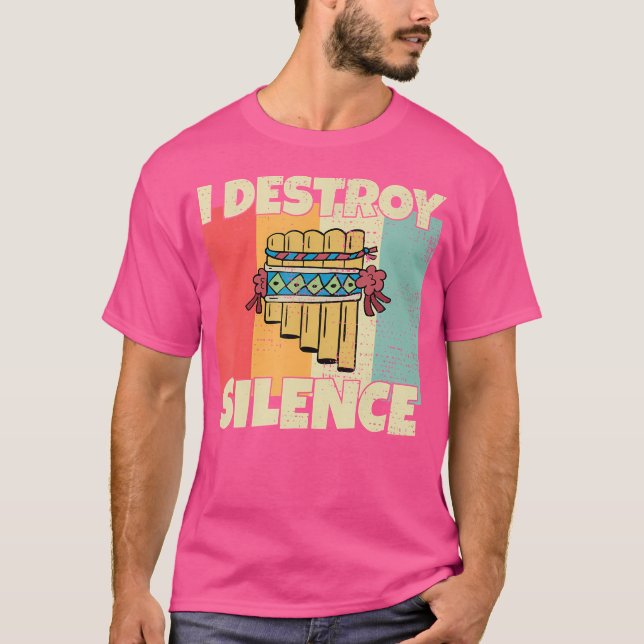 T-shirt Funny Pan Flute Instrument I Détruire Silence Pour (Devant)