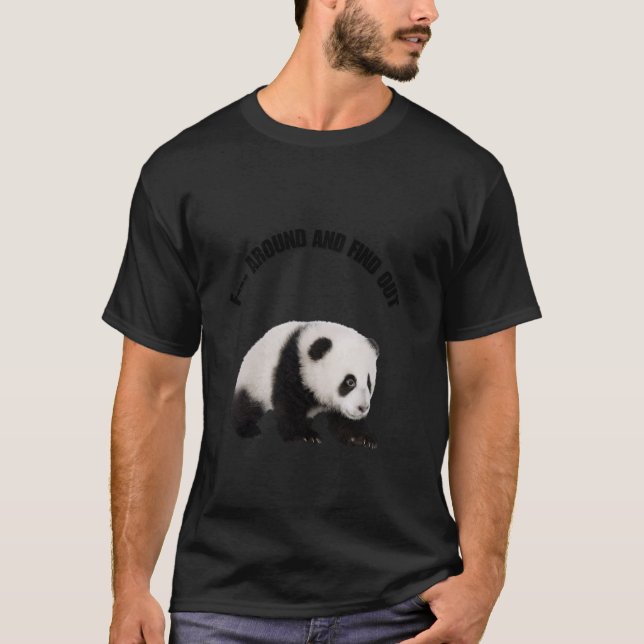 T-shirt Funny Panda F— Around and Find (Devant)