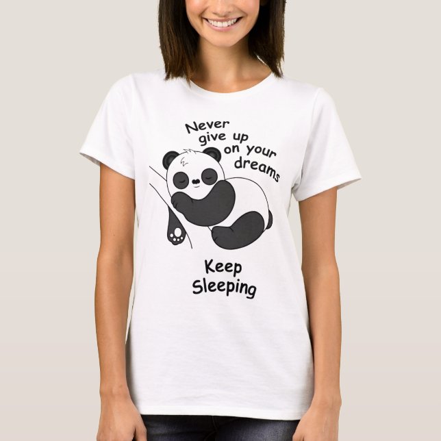 T-shirt Funny Panda Never Give Up Keep Sleeping (Devant)
