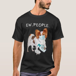 T-shirt Funny Papillon Ew Personnes Amoureux des chiens Ca