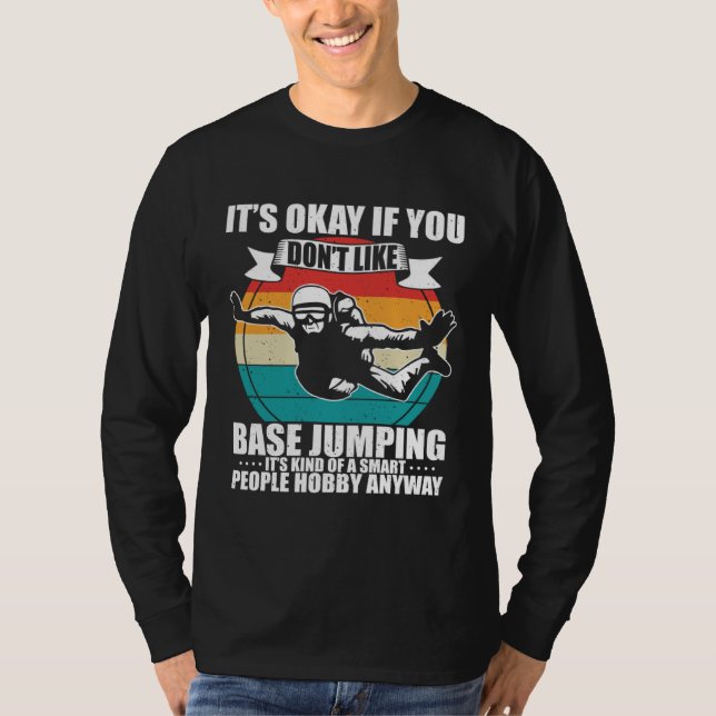 T-shirt Funny Parachuting It's Okay If You Don't Like Base (Devant)