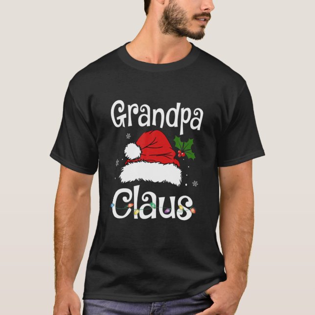 T-shirt Funny Père Noël Grand-pa Claus Christmas Matching  (Devant)