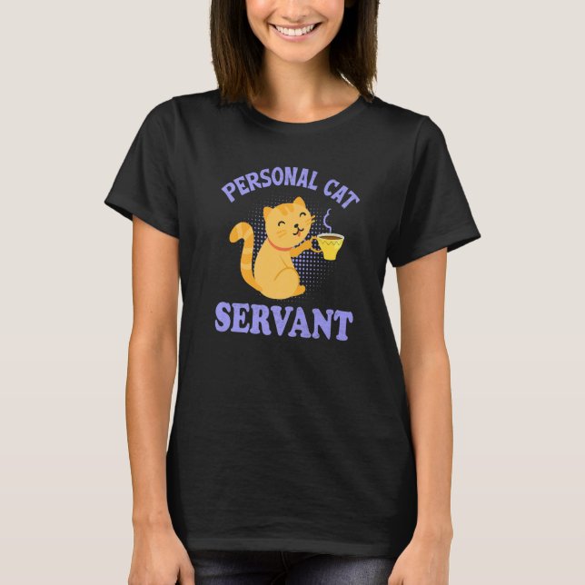T-shirt Funny Personal Cat Serviteur Funny noir Amoureux d (Devant)