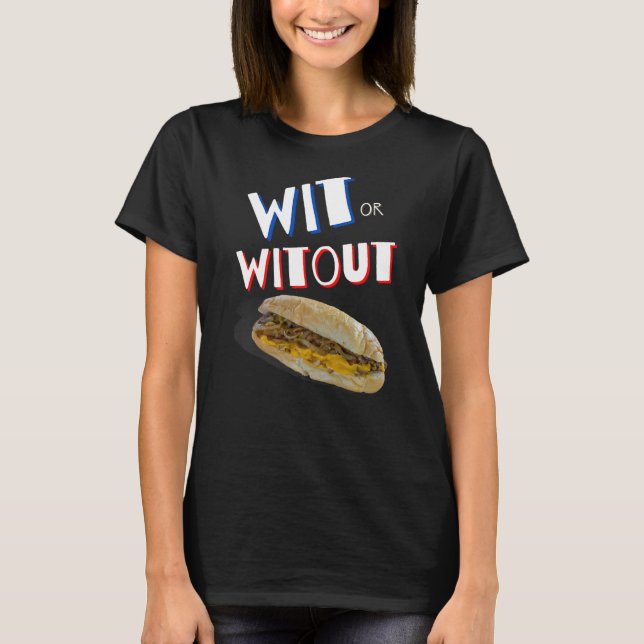 T-shirt Funny Philadelphia Cheesesteak Philly Wit ou Witou (Devant)