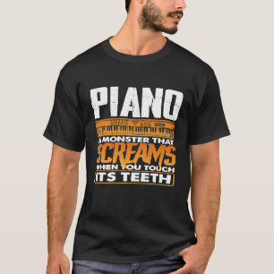 T-shirt Funny Piano un monstre qui hurle quand vous touche
