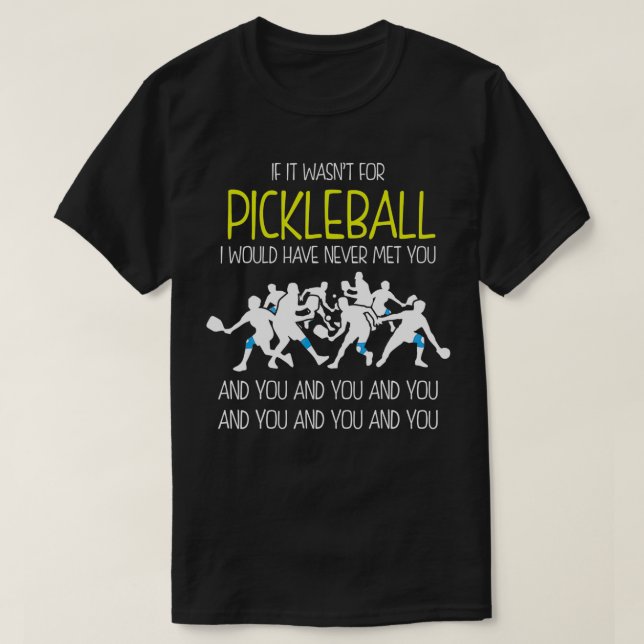 T-shirt Funny Pickleball Phrase , If It Wasnt For Pickleba (Design devant)