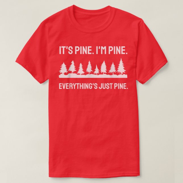 T-shirt Funny Pine Tree Sarcastic Christmas Tree Everythin (Design devant)