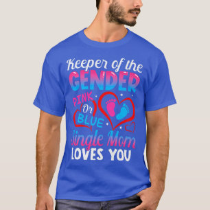T-shirt Funny Pink or Blue Single Mom Love You Genre Rev