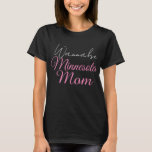 T-shirt Funny Pink Text Wannabe Minnesota Maman Femme<br><div class="desc">Un design de texte amusant pour la maman Wannabe Minnesota!</div>