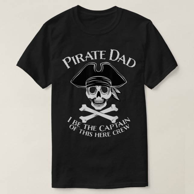 T-shirt Funny Pirate Dad Captain Design for Fathers (Design devant)