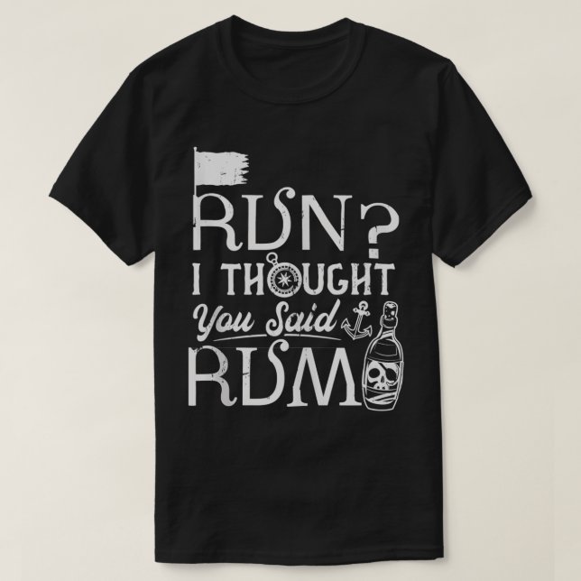 T-shirt Funny Pirate Running  Run I Thought You Said Rum  (Design devant)