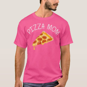T-shirt Funny Pizza Designs For Mom Women Food Pun Pie Foo
