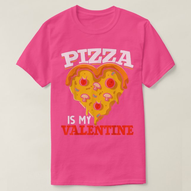 T-shirt Funny Pizza Lovers Pizza Is My Valentines Day Pizz (Design devant)