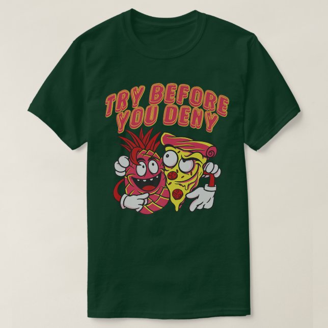T-shirt Funny Pizza Pineappy Nouveauté graphique - Essayer (Design devant)