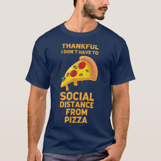 T-shirt Funny Pizza Social Distancing Fodie 118 385