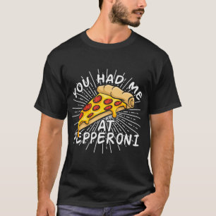 T-shirt Funny Pizza - Vous m'aviez chez Pepperoni