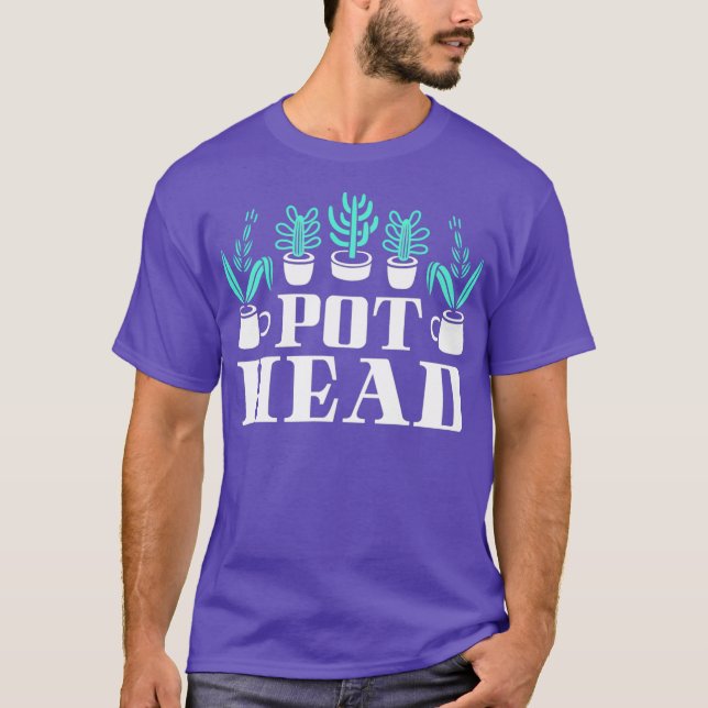 T-shirt Funny Plants lover Pot Head Gardener Succulent (Devant)