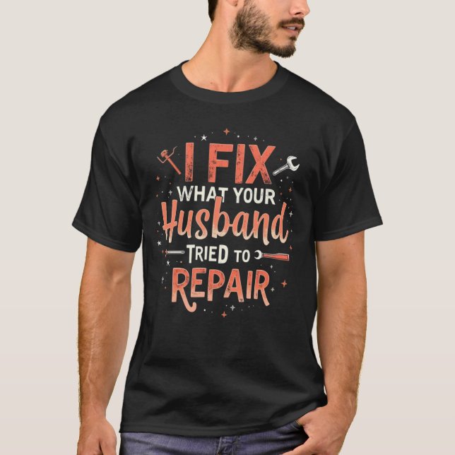T-shirt Funny Plumber Shirt – Husband Repair Fail Plumbing (Devant)