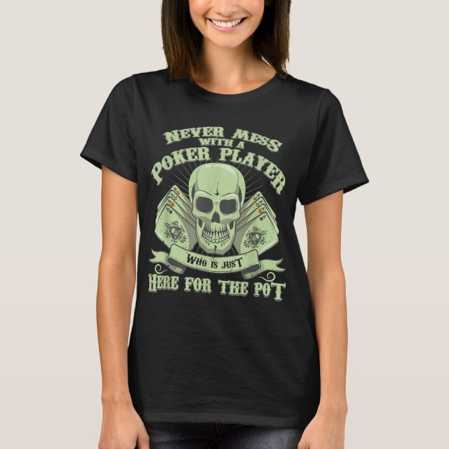 T-shirt Funny poker | Never Mess With A Poker (Devant)