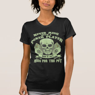 T-shirt Funny poker Never Mess With A Poker