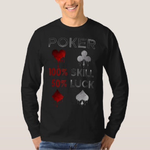 T-shirt Funny poker   Poker 100% Skill et 50% Luck