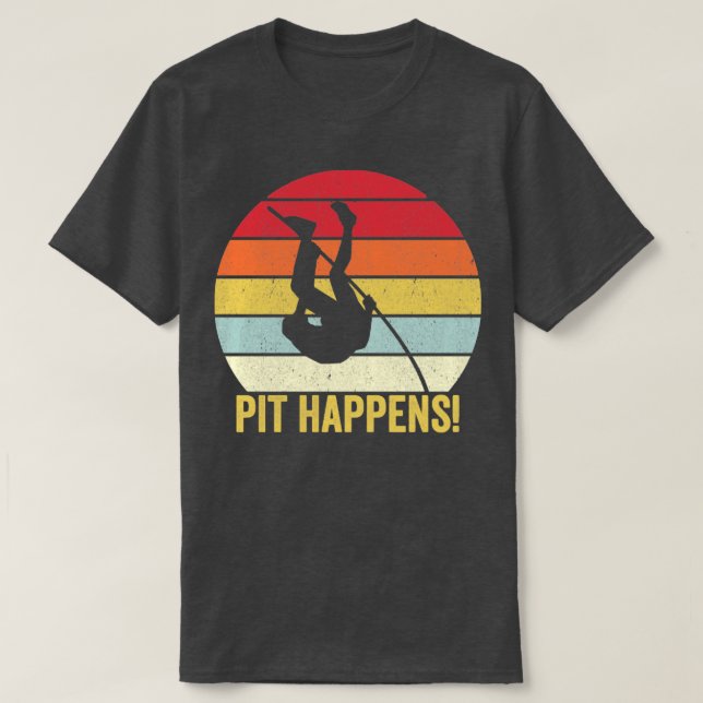 T-shirt Funny Pole Vault Pole Vaulting PIT Happens Retro (Design devant)