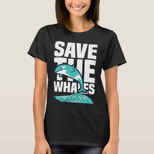 T-shirt Funny Pottwhal Saying Save The Whales Ocean Whale (Devant)