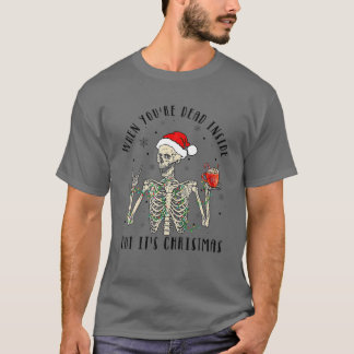 T-shirt Funny Present When You Dead Inside But It's Christ