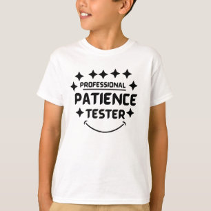 T-shirt Funny Professional Patience Tester Kid