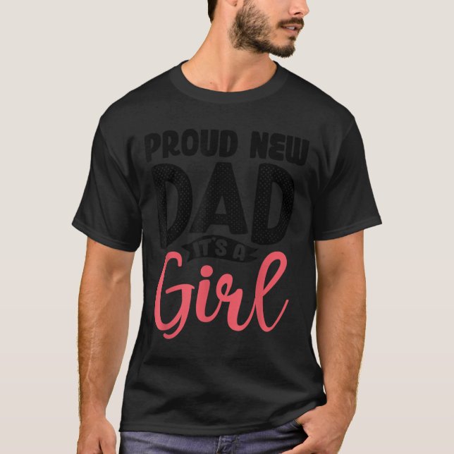 T-shirt Funny Proud New Dad It's A Girl Gift For Men Cool  (Devant)