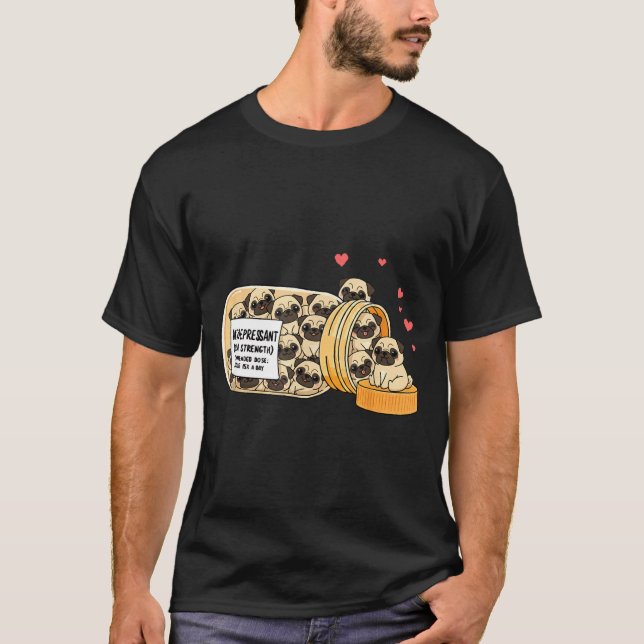 T-shirt Funny Pug Anti Depressant Mom Dad Kids  (Devant)